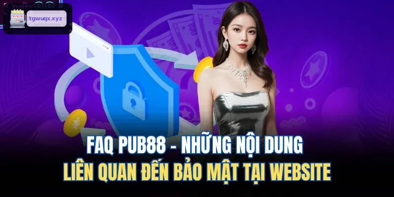 FAQ M88 - Những nội dung liên quan đến bảo mật tại website