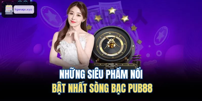 Những siêu phẩm nổi bật nhất sòng bạc M88