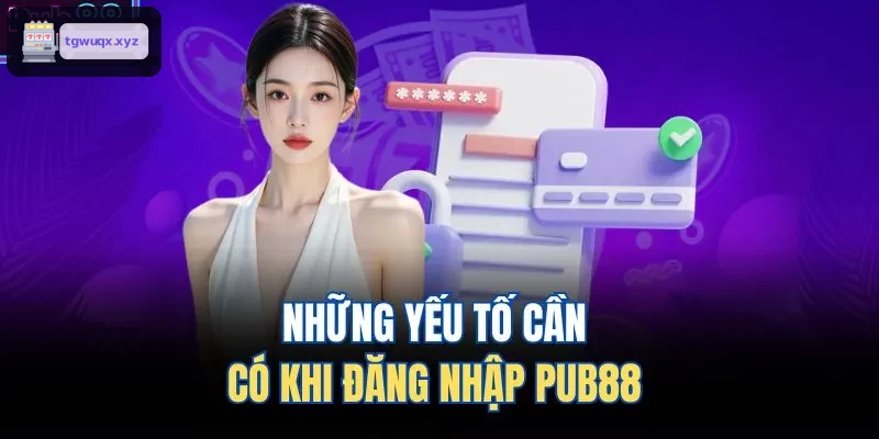 Những yếu tố cần có khi đăng nhập M88